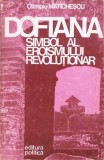 Doftana, Simbol al Eroismului Revolutionar - Olimpiu Matichescu (1979) - Carte Istorie, Editura Politica, Limba Romana
