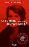 O femeie lipsita de importanta - Sonia Purnell, Meteor Press