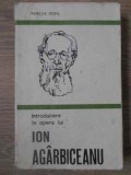 INTRODUCERE IN OPERA LUI ION AGARBICEANU-MIRCEA POPA-341182