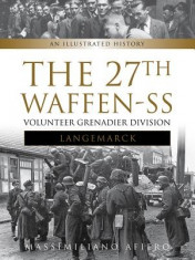 The 27th Waffen SS Volunteer Grenadier Division Langemarck: An Illustrated History foto