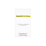 Highlighted in Yellow: A Short Course in Living Wisely and Choosing Well