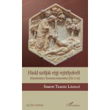 Hadd sz&oacute;ljak r&eacute;gi rejt&eacute;lyekről - K&ouml;zel&iacute;t&eacute;sek a Teremt&eacute;s k&ouml;nyv&eacute;hez (Ter 1-11) - Simon T. L&aacute;szl&oacute;