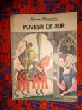 Povesti de aur - Nicolae Batzaria / cartea cuprinde 19 povesti , 111 pagini ( Predare personala Bucuresti )