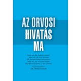 Az orvosi hivat&aacute;s ma - Gondolatok - Dr. Petr&aacute;s Győző