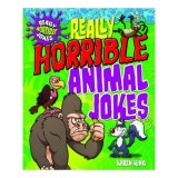 Carte Really Horrible Animal Jokes - Glume Amuzante si Educative pentru Copii (9-12 ani), Limba Engleza
