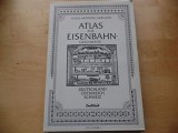 Atlas zur Eisenbahn-Geschichte : Deutschland, &Ouml;sterreich, Schweiz.