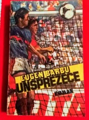 Carte - roman despre fotbal "UNSPREZECE" de Eugen Barbu