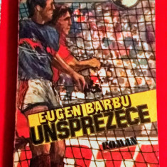 Carte - roman despre fotbal "UNSPREZECE" de Eugen Barbu