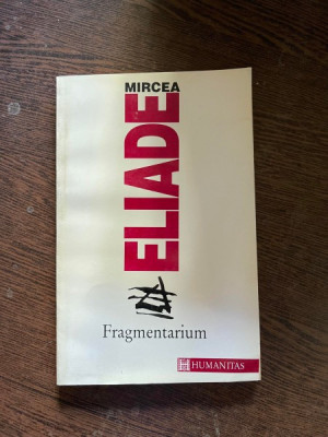 Mircea Eliade - Fragmentarium foto