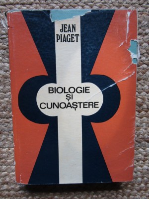 Jean Piaget - Biologie si cunoastere (Editia: 1971) foto