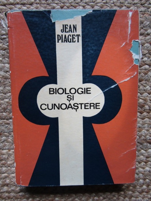 Jean Piaget - Biologie si cunoastere (Editia: 1971)