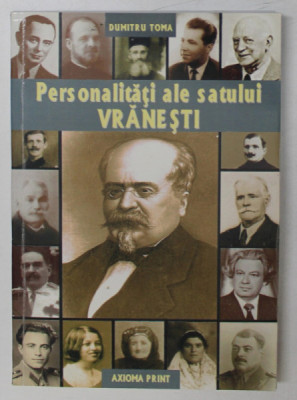 PERSONALITATI ALE SATULUI VRANESTI de DUMITRU TOMA , 2011, DEDICATIE * foto