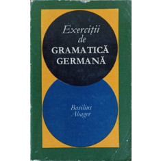 EXERCITII DE GRAMATICA GERMANA-BASILIUS ABAGER