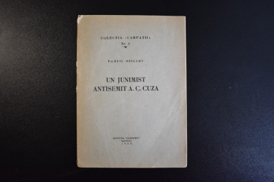 Pamfil Seicaru - Un junimist antisemit A. C. Cuza (Madrid, 1956) foto