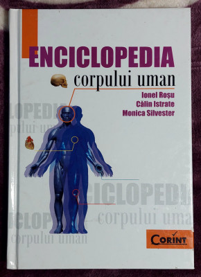 Enciclopedia corpului uman - Ionel Rosu, Calin Istrate, Monica Silvester foto