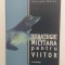 STRATEGIE MILITARA PENTRU VIITOR - GHEORGHE VADUVA