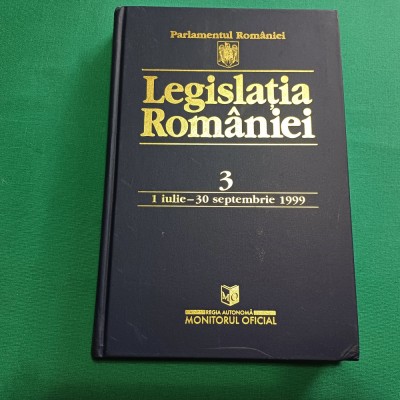 LEGISLAȚIA ROM&amp;Acirc;NIEI * 1 IULIE &amp;ndash; 30 SEPTEMBRIE 1999 * 22 foto