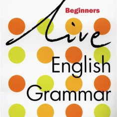 Live English Grammar - Beginners Student's Book | H.Q. Mitchell, S. Parker