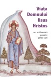 Cumpara ieftin Viața Domnului Iisus Hristos