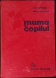 Mama si Copilul - Emil Capraru, Herta Capraru - Editura Medicala, 1978, 574 pagini, Coperta Cartonata
