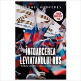 Serghei Medvedev - Intoarcerea Leviatanului rus. Cultura violentei si obsesia imperialismului