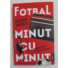 FOTBAL MINUT CU MINUT de OVIDIU BLAG , 2022