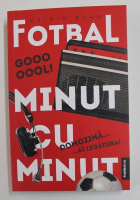 FOTBAL MINUT CU MINUT de OVIDIU BLAG , 2022 foto