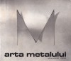 Arta Metalului - 1983, 16x24 cm, Romana, Stare Buna - Carte Istoria Artei