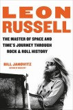 Leon Russell: The Master of Space and Time&#039;s Journey Through Rock &amp; Roll History