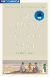 Cumpara ieftin Ne răm&acirc;ne pe veci vara (seria Vara, vol. 3, ediție tie-in) - Jenny Han