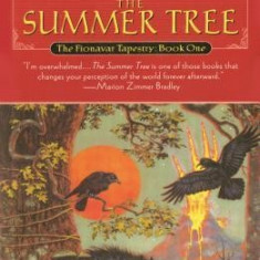 The Summer Tree: Book One of the Fionavar Tapestry