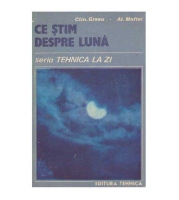 Constantin Grasu, Alexandru Maftei - Ce stim despre Luna - 124309 foto