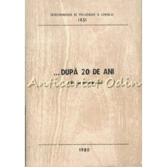 Dupa 20 De Ani (File De Monografie) - Intreprinderea De Prelucrare A Lemnului