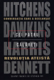 Cei patru calareti - Hitchens, Dawkins, Harris, Dennet