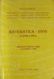 MATEMATICA - 2009, CLASA A VIII-A. VARIANTE PENTRU TEZE CU SUBIECT UNIC-IONITA SAMUEL SI COLAB.-257949