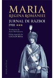 Cumpara ieftin Maria, regina Romaniei, Jurnal de razboi (III). 1918