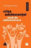 Criza Adolescenței: Ghid Practic de Veronique Guerin - Psihologie Adolescentină, Dezvoltare Personală