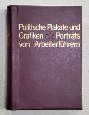 POLITISCHE PLAKATE UND GRAFIKEN - PORTRATS VON ARBEITERFUHRERN ( AFIS POLITIC SI GRAFICA ) , TEXT IN LIMBA GERMANA , 1974 , CARTE DE FORMAT MIC, LIPS foto