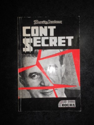 Francisc Munteanu - Cont secret foto