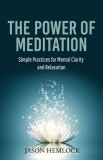 The Power of Meditation: Simple Practices for Mental Clarity and Relaxation