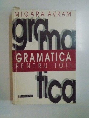 GRAMATICA PENTRU TOTI de MIOARA AVRAM , 1997 foto