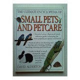 Ultimate Encyclopedia of Small Pets and Petcare