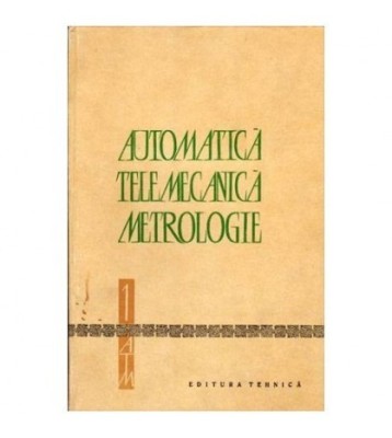colectiv - Automatica Telemecanica Metrologie vol.I - 102291 foto