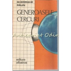 Generoasele Cercuri - Gheorghe Paun