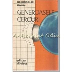 Generoasele Cercuri - Gheorghe Paun