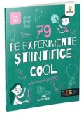 79 de experimente stiintifice cool care te vor da pe spate! Trucuri Cool. 8 ani+/Anna Claybourne, Gama