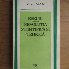 Viorel Roman - Eseuri despre Revolutia Stiintifica si Tehnica