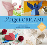 Angel Origami: 15 Paper Angels to Bring Peace, Joy and Healing into Your Life | Nick Robinson, Chrissie Astell, Watkins Publishing