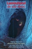 Cumpara ieftin Luminatorul de sub obroc - 2007 - Boris Buzila (BA81)