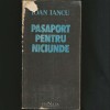 Pașaport pentru Niciunde - Ioan Iancu - Semnată | Politică | Carte Rară | Livrare Rapida